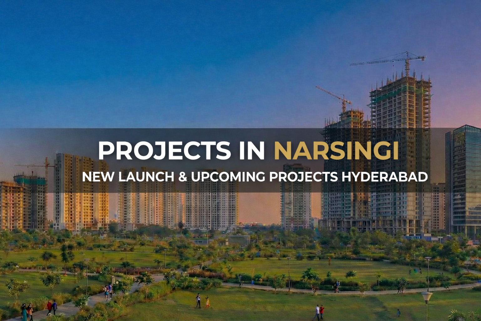New & Upcoming Projects in Narsingi
